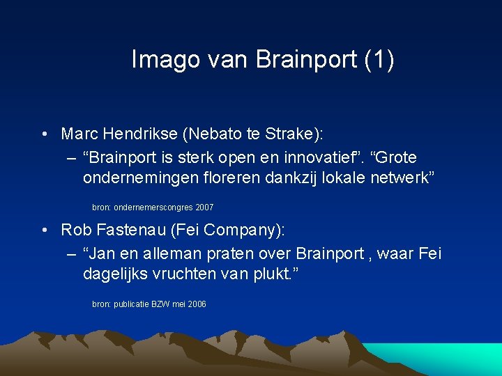 Imago van Brainport (1) • Marc Hendrikse (Nebato te Strake): – “Brainport is sterk