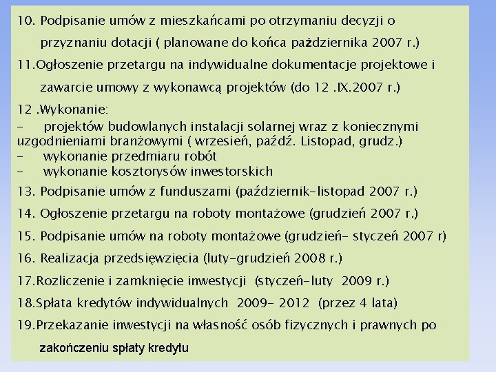 HARMONOGRAM PRAC 10. Podpisanie umów z mieszkańcami po otrzymaniu decyzji o przyznaniu dotacji (