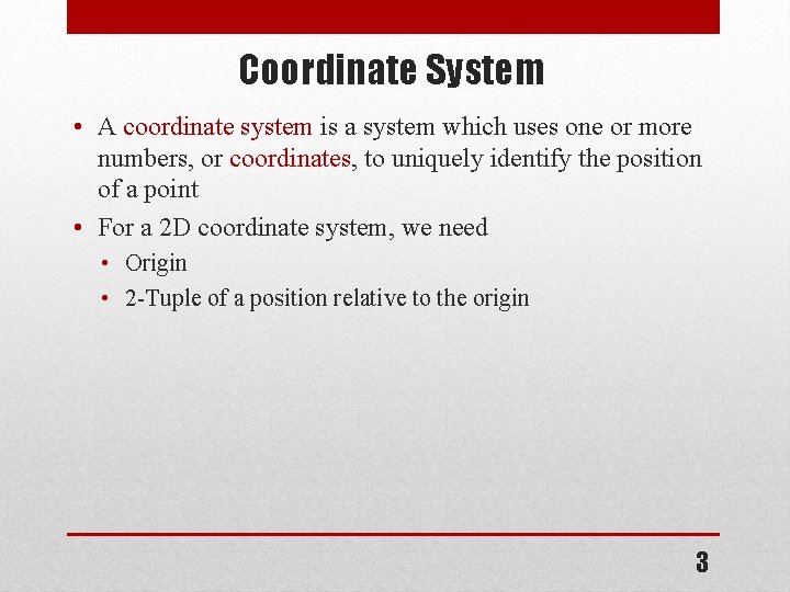 Coordinate System • A coordinate system is a system which uses one or more Coordinate System • A coordinate system is a system which uses one or more