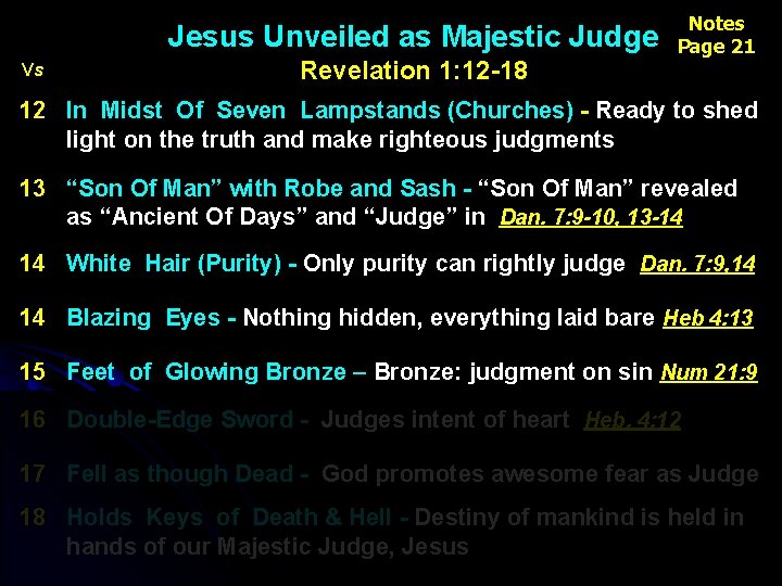 Jesus Unveiled as Majestic Judge Vs Revelation 1: 12 -18 Notes Page 21 12