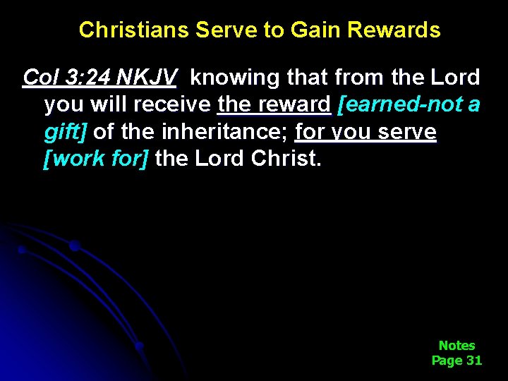Christians Serve to Gain Rewards Col 3: 24 NKJV knowing that from the Lord