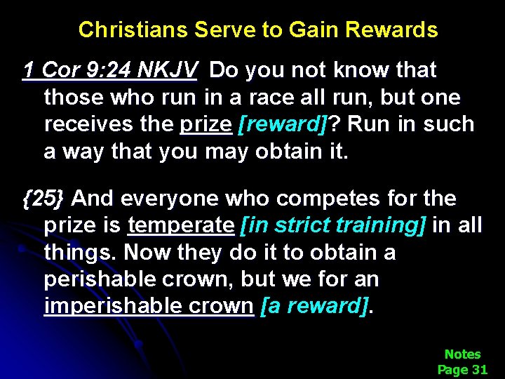 Christians Serve to Gain Rewards 1 Cor 9: 24 NKJV Do you not know