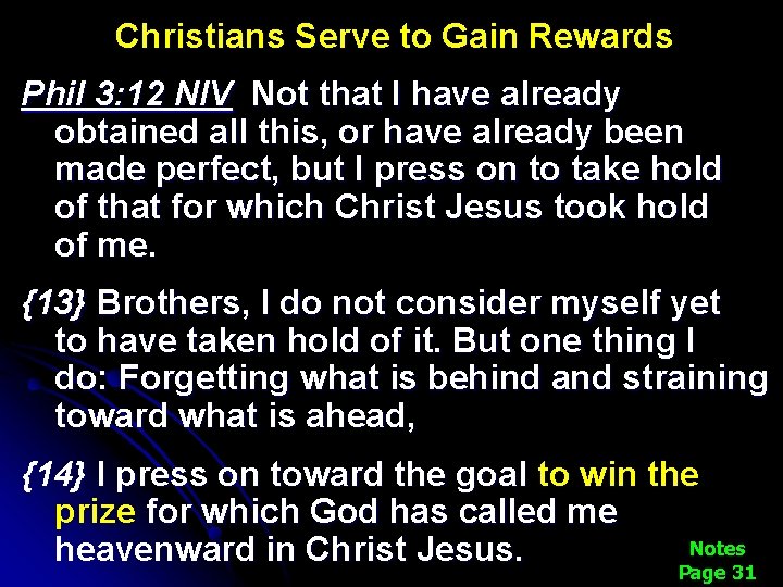 Christians Serve to Gain Rewards Phil 3: 12 NIV Not that I have already