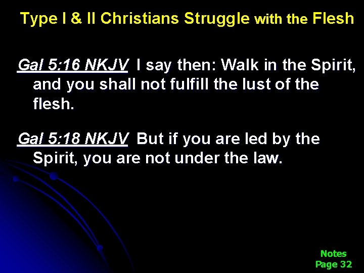 Type I & II Christians Struggle with the Flesh Gal 5: 16 NKJV I