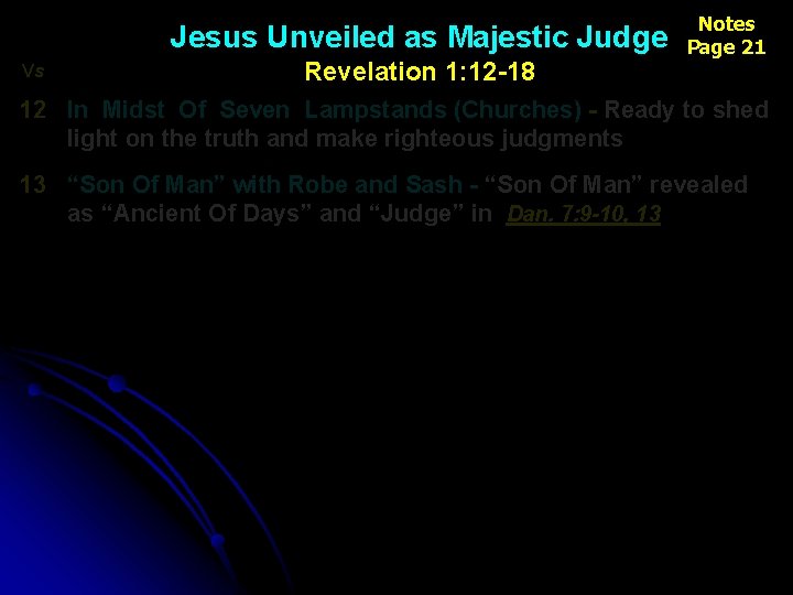 Jesus Unveiled as Majestic Judge Vs Revelation 1: 12 -18 Notes Page 21 12