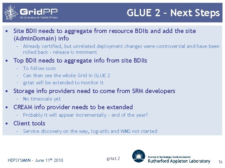 GLUE 2 – Next Steps • Site BDII needs to aggregate from resource BDIIs
