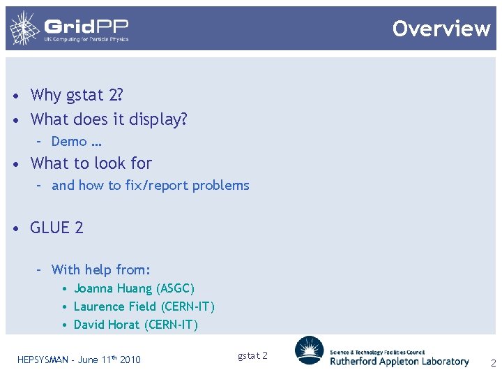 Overview • Why gstat 2? • What does it display? – Demo … •