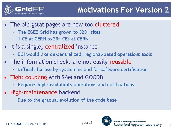 Motivations For Version 2 • The old gstat pages are now too cluttered –