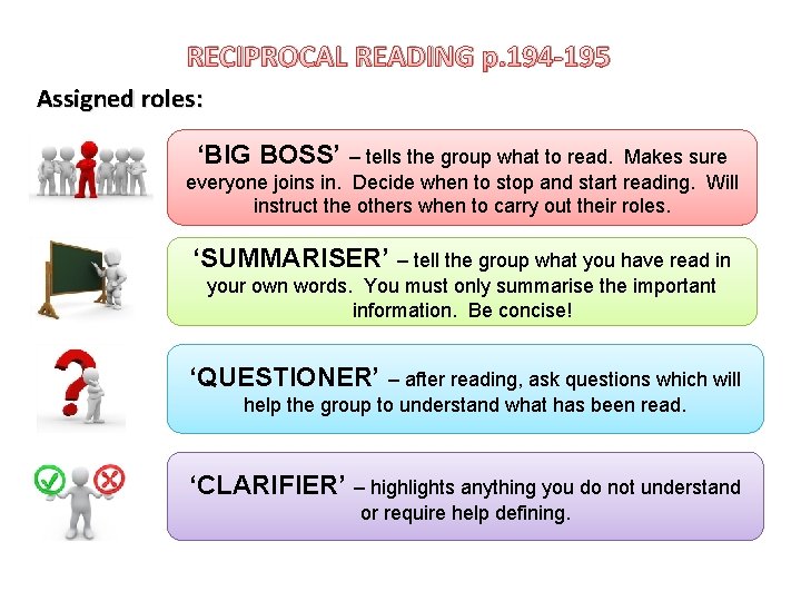 RECIPROCAL READING p. 194 -195 Assigned roles: ‘BIG BOSS’ – tells the group what