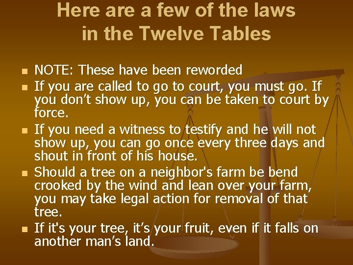 Here a few of the laws in the Twelve Tables n n n NOTE: