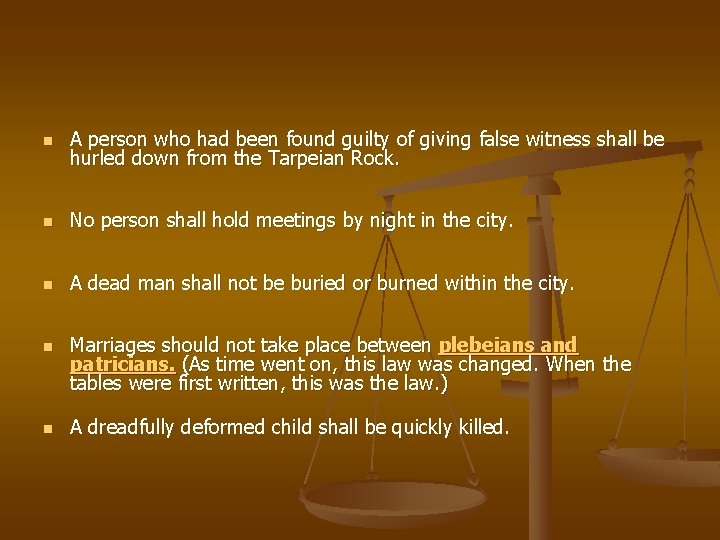 n A person who had been found guilty of giving false witness shall be