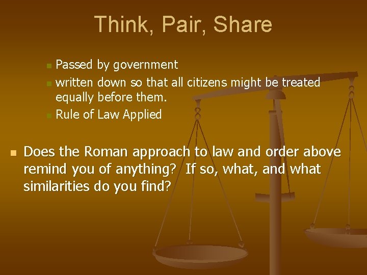 Think, Pair, Share Passed by government n written down so that all citizens might
