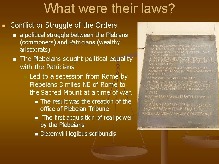 What were their laws? n Conflict or Struggle of the Orders n n a