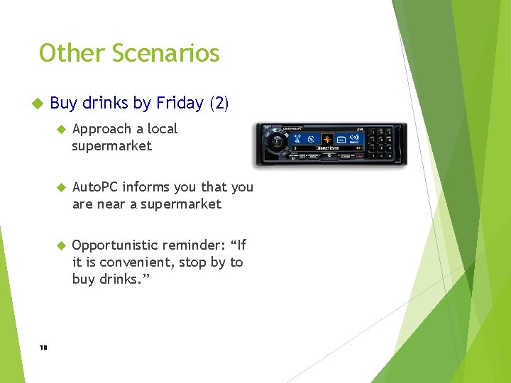 Other Scenarios 18 Buy drinks by Friday (2) Approach a local supermarket Auto. PC