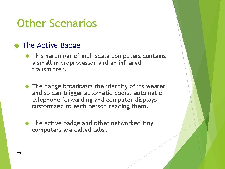 Other Scenarios 21 The Active Badge This harbinger of inch-scale computers contains a small