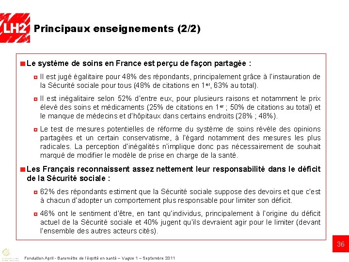 Principaux enseignements (2/2) ■ Le système de soins en France est perçu de façon