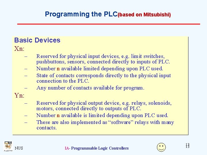 Programming the PLC(based on Mitsubishi) Basic Devices Xn: – – Reserved for physical input