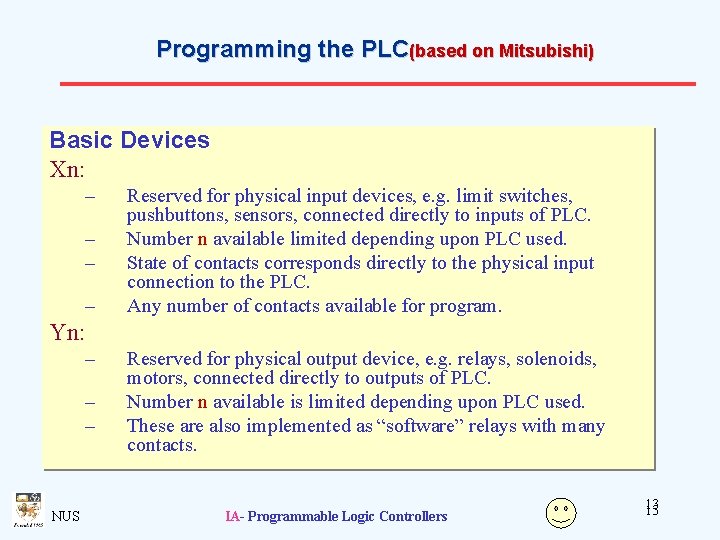 Programming the PLC(based on Mitsubishi) Basic Devices Xn: – – Reserved for physical input