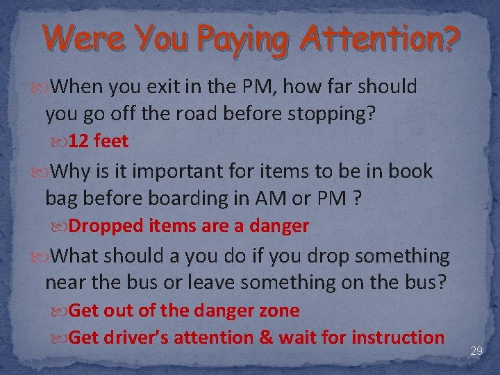 Were You Paying Attention? When you exit in the PM, how far should you