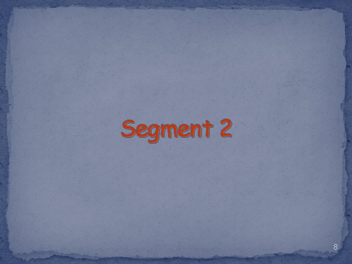 Segment 2 8 