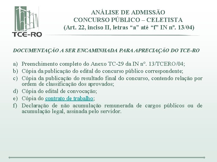 ANÁLISE DE ADMISSÃO CONCURSO PÚBLICO – CELETISTA (Art. 22, inciso II, letras “a” até