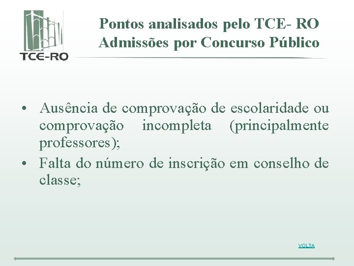 Pontos analisados pelo TCE- RO Admissões por Concurso Público • Ausência de comprovação de