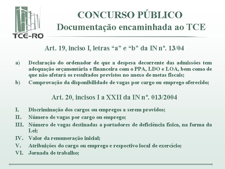 CONCURSO PÚBLICO Documentação encaminhada ao TCE Art. 19, inciso I, letras “a” e “b”