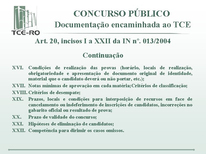 CONCURSO PÚBLICO Documentação encaminhada ao TCE Art. 20, incisos I a XXII da IN