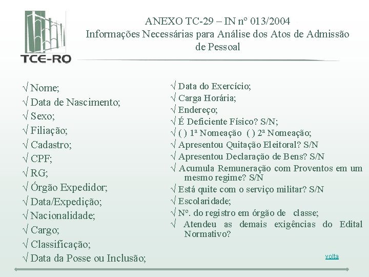 ANEXO TC-29 – IN nº 013/2004 Informações Necessárias para Análise dos Atos de Admissão