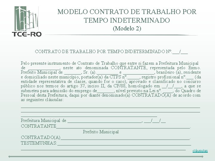 MODELO CONTRATO DE TRABALHO POR TEMPO INDETERMINADO (Modelo 2) CONTRATO DE TRABALHO POR TEMPO