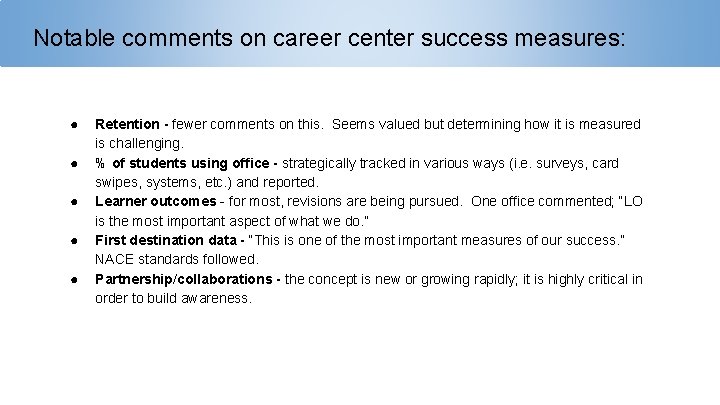 Notable comments on career center success measures: ● ● ● Retention - fewer comments