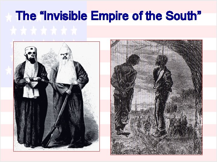 The “Invisible Empire of the South” 