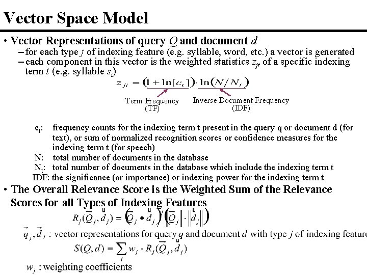 Vector Space Model • Vector Representations of query Q and document d – for