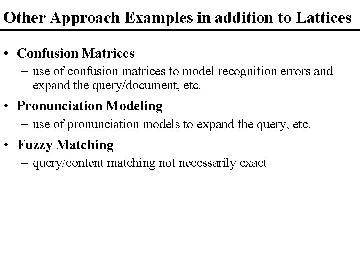 Other Approach Examples in addition to Lattices • Confusion Matrices – use of confusion