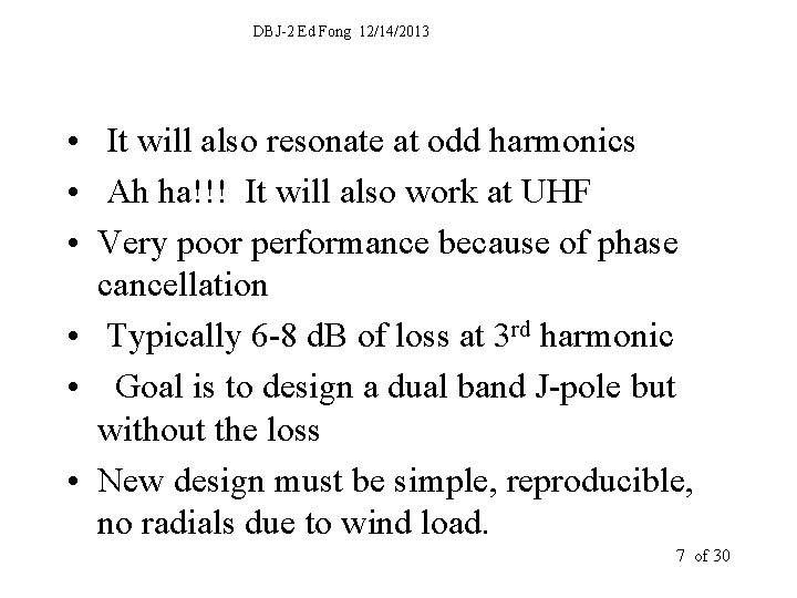 DBJ-2 Ed Fong 12/14/2013 • It will also resonate at odd harmonics • Ah