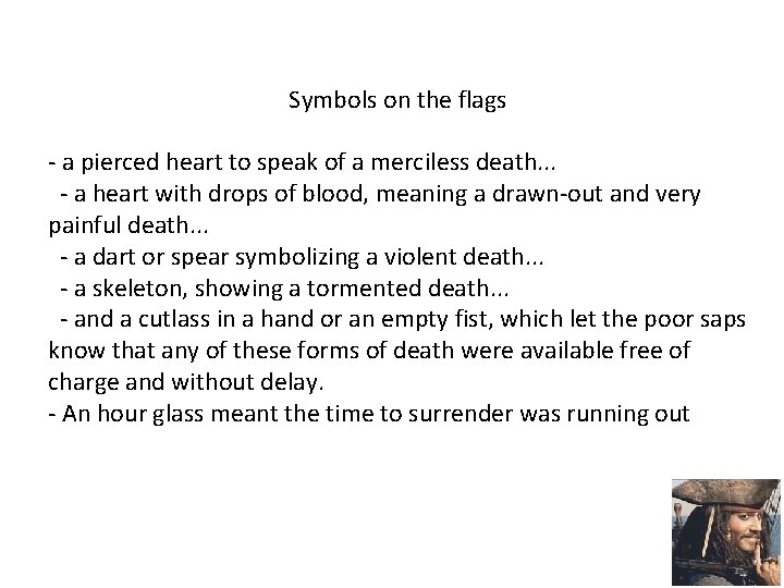 Symbols on the flags - a pierced heart to speak of a merciless death.