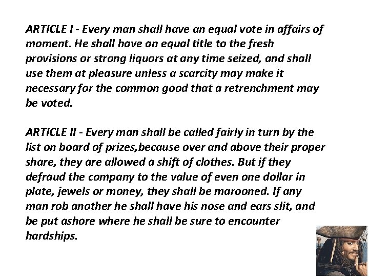 ARTICLE I - Every man shall have an equal vote in affairs of moment.