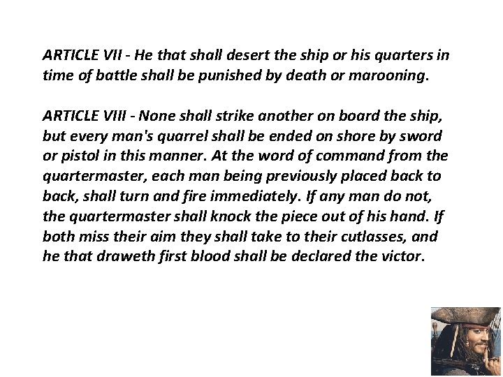 ARTICLE VII - He that shall desert the ship or his quarters in time