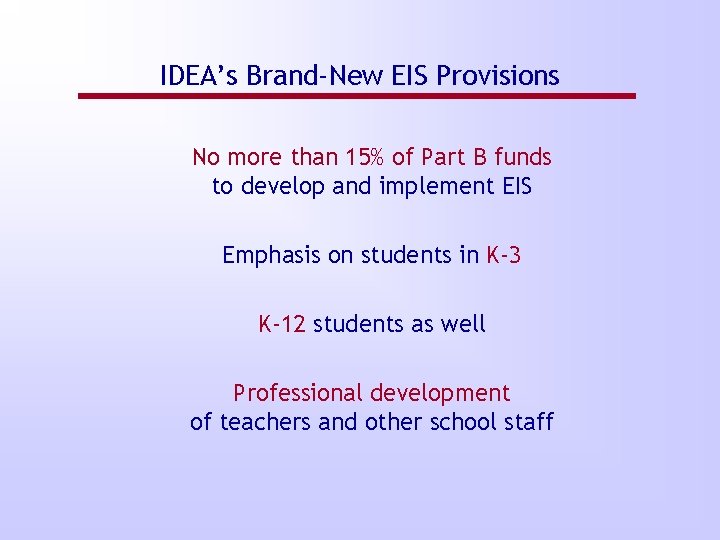 IDEA’s Brand-New EIS Provisions No more than 15% of Part B funds to develop