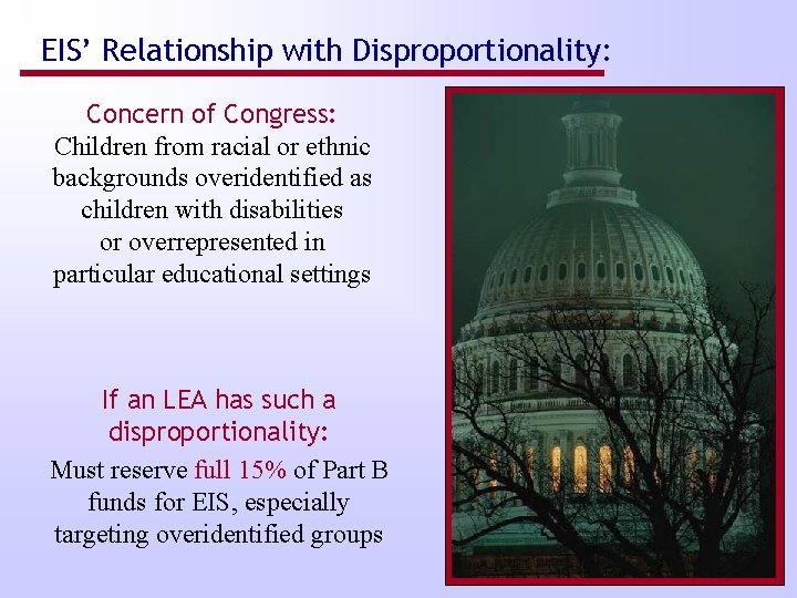 EIS’ Relationship with Disproportionality: Concern of Congress: Children from racial or ethnic backgrounds overidentified