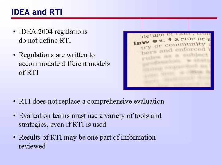 IDEA and RTI • IDEA 2004 regulations do not define RTI • Regulations are