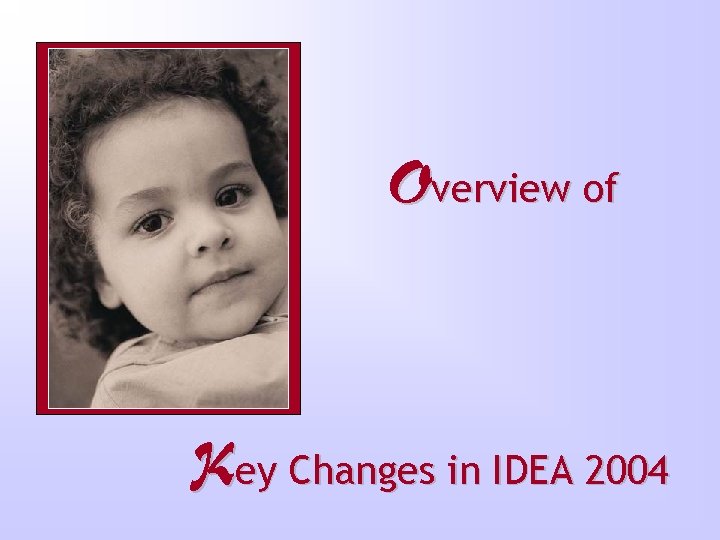 Overview of Key Changes in IDEA 2004 