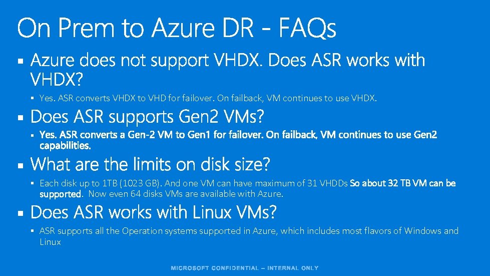 § § Yes. ASR converts VHDX to VHD for failover. On failback, VM continues