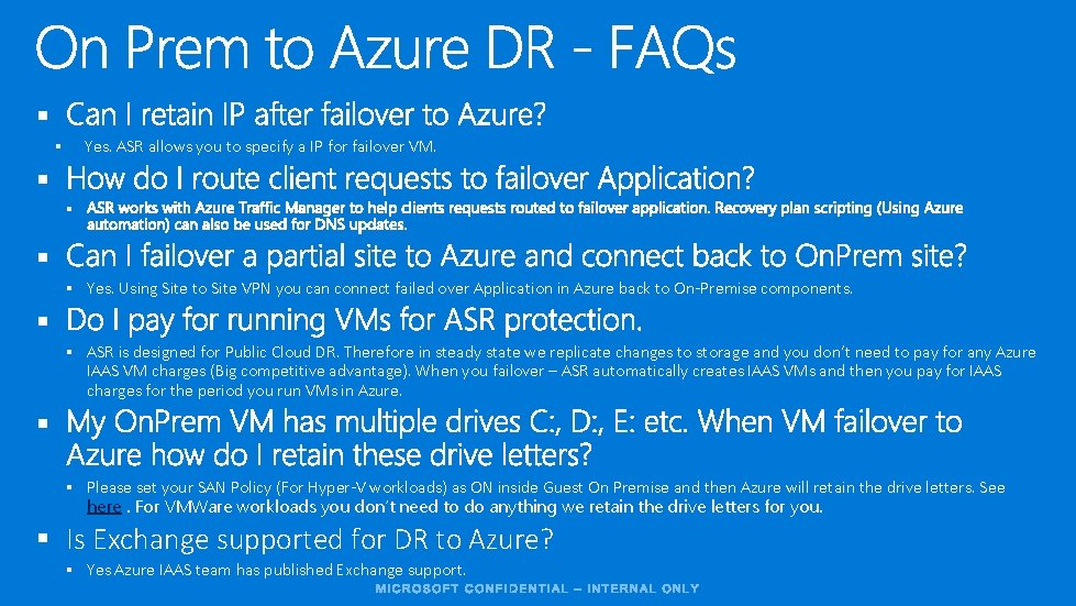 § Yes. ASR allows you to specify a IP for failover VM. § §