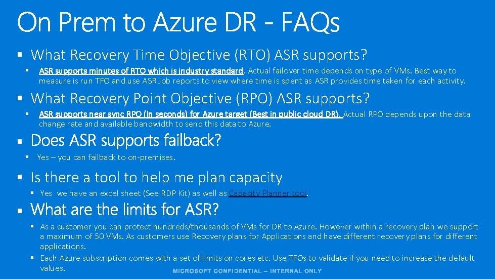 § What Recovery Time Objective (RTO) ASR supports? § ASR supports minutes of RTO