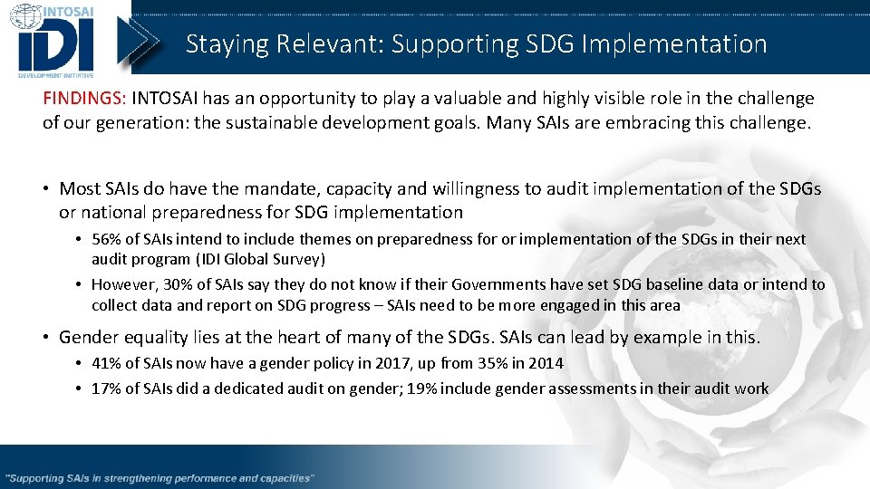 Staying Relevant: Supporting SDG Implementation FINDINGS: INTOSAI has an opportunity to play a valuable
