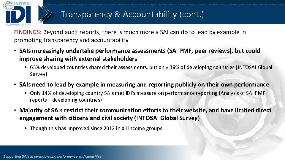 Transparency & Accountability (cont. ) FINDINGS: Beyond audit reports, there is much more a