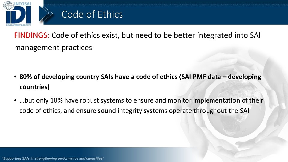 Code of Ethics FINDINGS: Code of ethics exist, but need to be better integrated