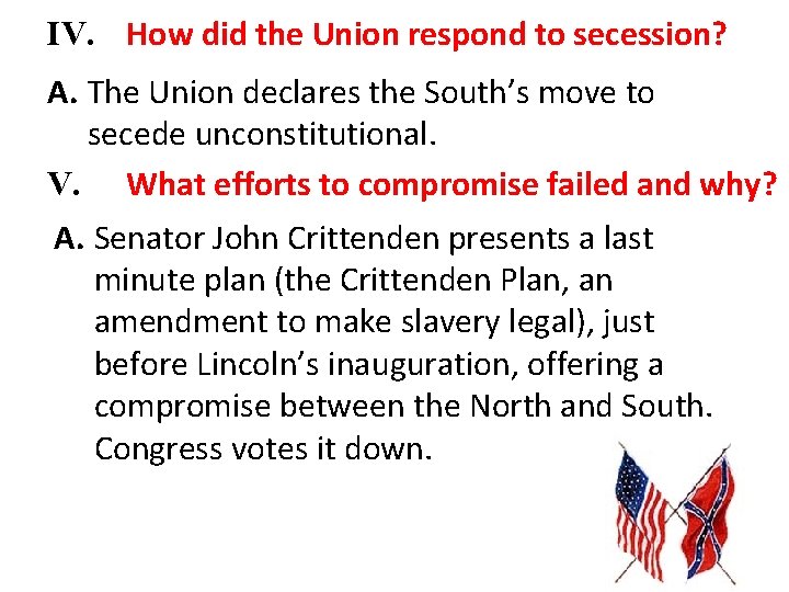 IV. How did the Union respond to secession? A. The Union declares the South’s