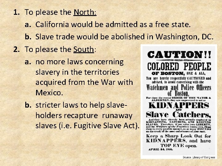 1. To please the North: a. California would be admitted as a free state.